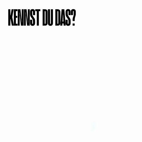 KENNST DU DAS? | Boomplay Music