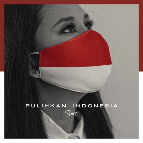 Pulihkan Indonesia | Boomplay Music