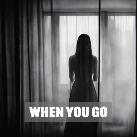 When you go | Boomplay Music