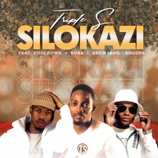 SILOKAZI ft. CoolDown, Koba Sings, Druu & Bhudda lyrics | Boomplay Music