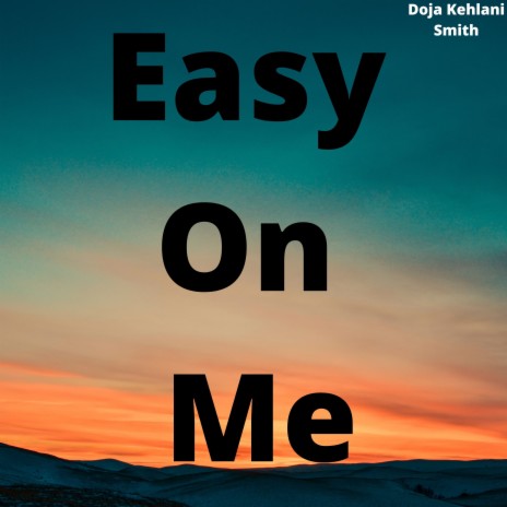 Easy on me ft. Doja Kehlani Smith | Boomplay Music