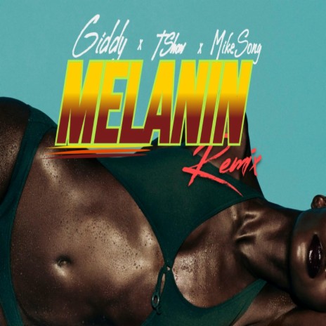 Melanin remix ft. T Show & Mike Song