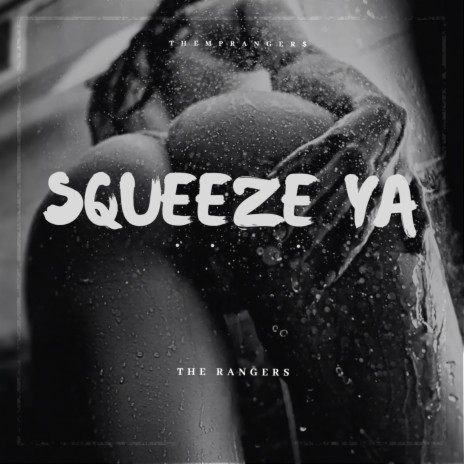 Squeeze Ya | Boomplay Music