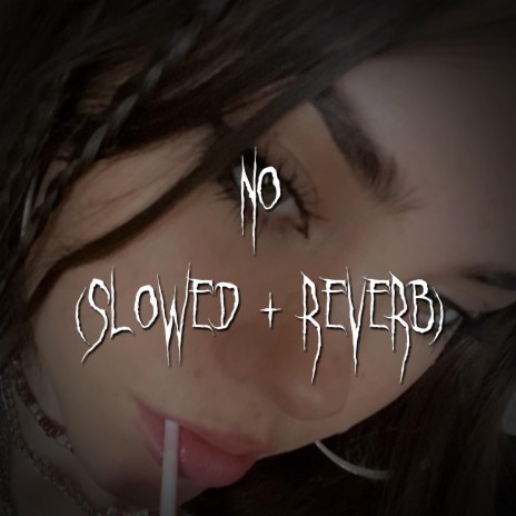 no (slowed + reverb) ft. brown eyed girl | Boomplay Music