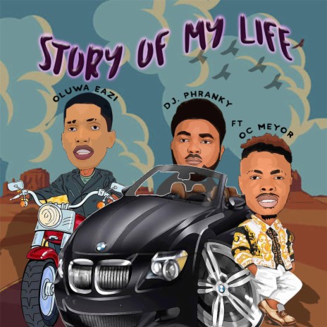 Story Of My Life (feat. Oc Meyor & Oluwa Eazi) | Boomplay Music