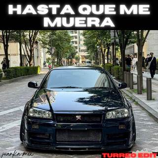 Hasta Que Me Muera - Turreo Edit