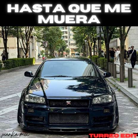 Hasta Que Me Muera - Turreo Edit | Boomplay Music