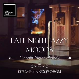 Late Night Jazzy Moods:ロマンティックな夜のBGM - Moonlit Night Melody