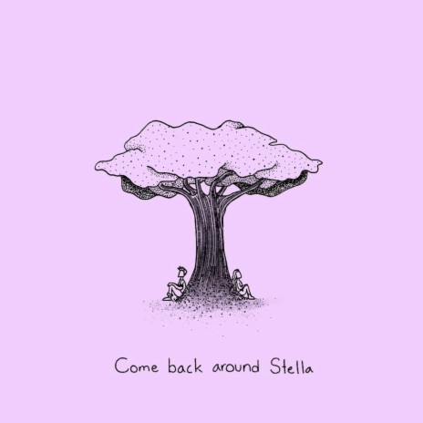 Come Back Around Stella | Boomplay Music
