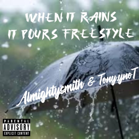 When It Rains It Pours Freestyle ft. Almightysmith | Boomplay Music