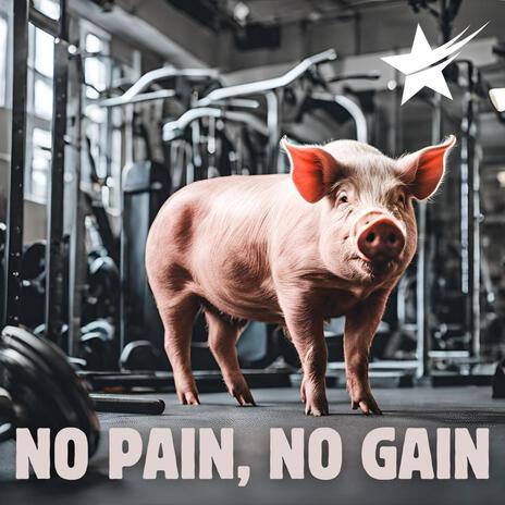 No Pain No Gain | Boomplay Music