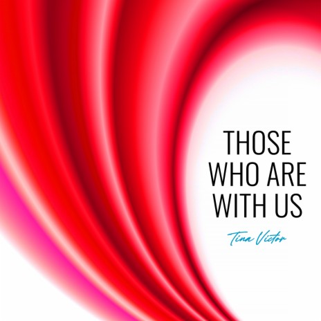 Those Who Are with Us | Boomplay Music