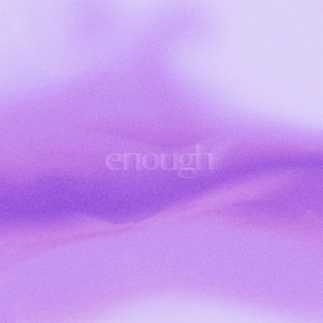 Enough | Boomplay Music