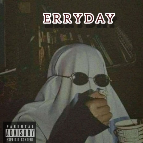 ERRYDAY | Boomplay Music