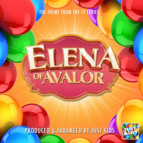 Elena of Avalor Main Theme (From Elena of Avalor)