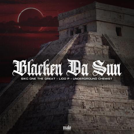 Blacken Da Sun ft. Lido P | Boomplay Music