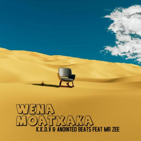 Wena Moatxaka ft. K.K.D.V & ANOINTED BEATS