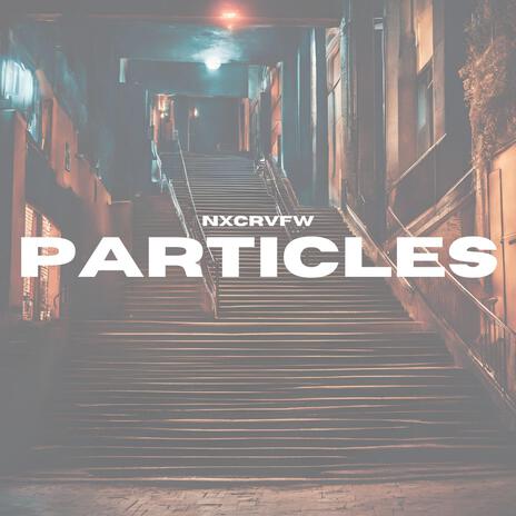 PARTICLES | Boomplay Music