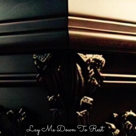 Lay Me Down To Rest | Boomplay Music