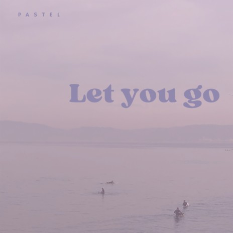 Let You Go | Boomplay Music