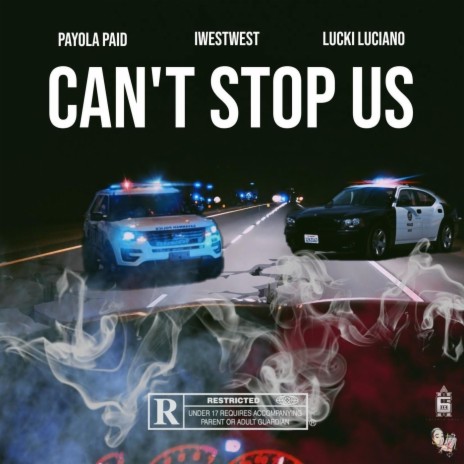 Can’t Stop Us (feat. Payola Paid & Luckie Luciano) | Boomplay Music