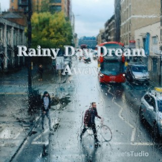 Rainy Day, Dream Away