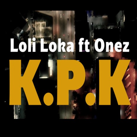 K.p.K ft. Onez | Boomplay Music
