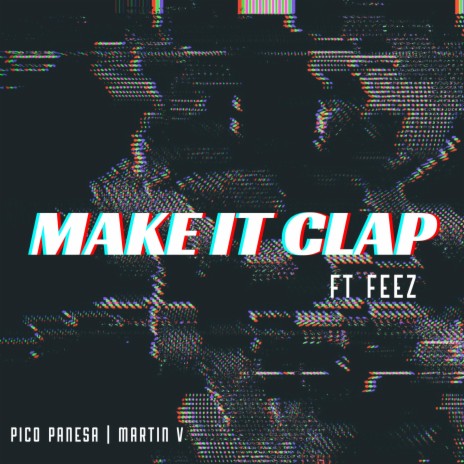 Make It Clap ft. Feez | Boomplay Music