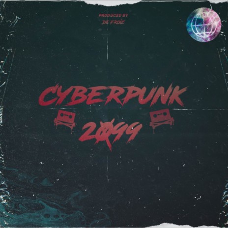 Cyberpunk 2099 ft. De FROiZ | Boomplay Music