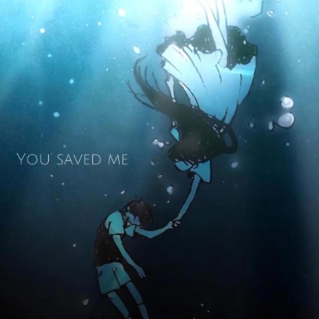 you saved me