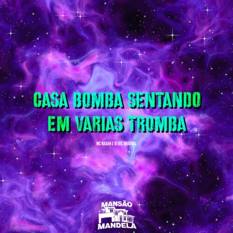 Casa Bomba - Sentando em Varias Tromba ft. Dj DJC Original | Boomplay Music