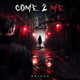 Come 2 Me lyrics | Boomplay Music