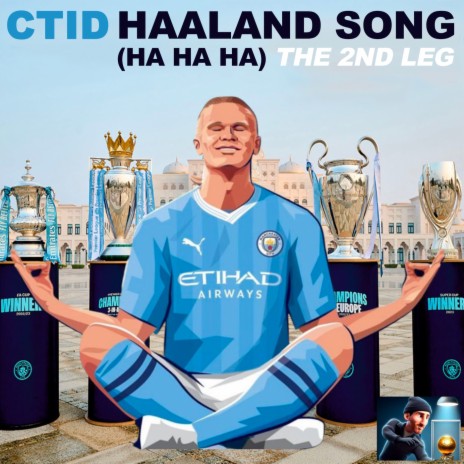 Haaland Song (Ha Ha Ha) The 2nd Leg | Boomplay Music