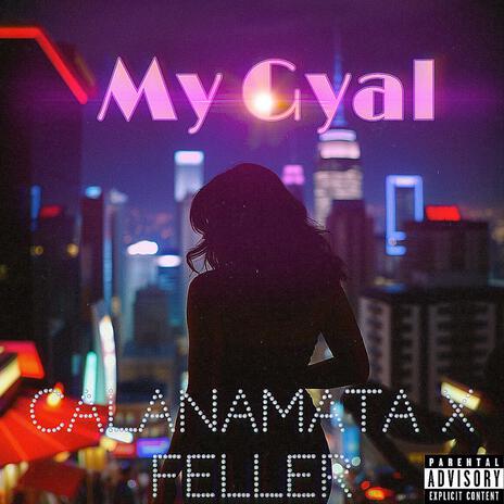 My Gyal ft. Feller | Boomplay Music