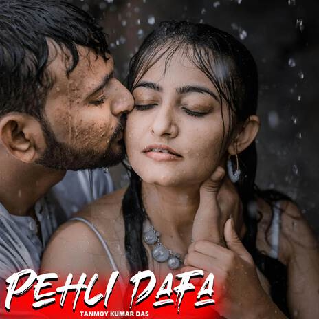 Pehli Dafa | Boomplay Music