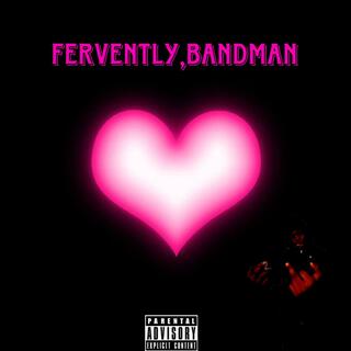 Fervently,bandman