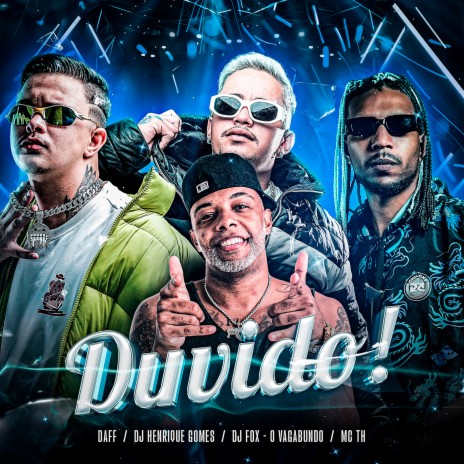 Duvido ft. MC TH, DJ FOX VAGABUNDO & Dj Henrique Gomes | Boomplay Music