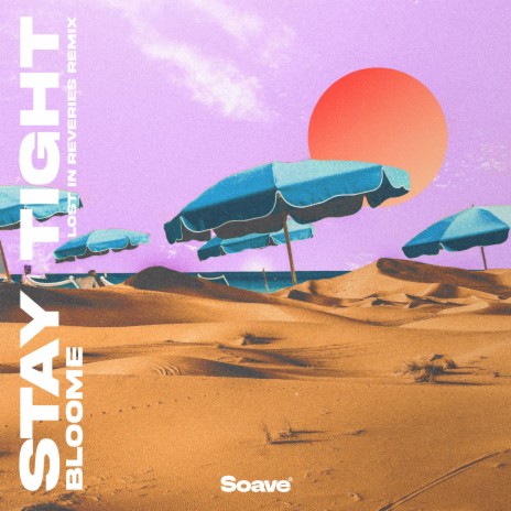 Stay Tight (Lost In Reveries Remix) ft. Lost In Reveries | Boomplay Music