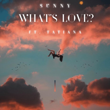 Whats Love? ft. Tatiana | Boomplay Music