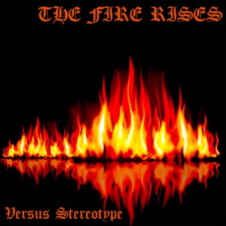 The Fire Rises | Boomplay Music