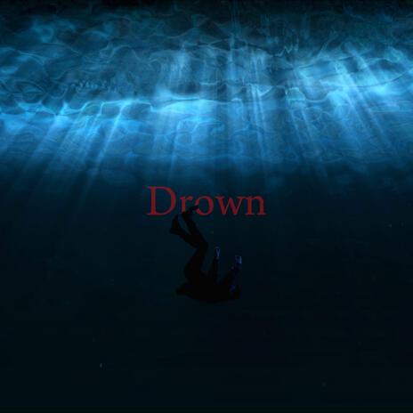 Drown | Boomplay Music