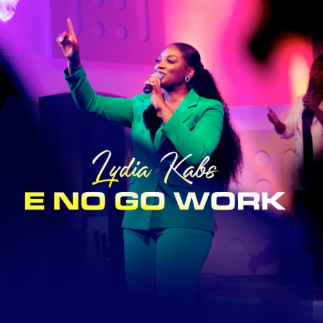 E No Go Work | Boomplay Music