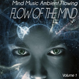 Flow of the Mind, Vol.1 - Mind Music Ambient Flowing