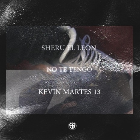 No Te Tengo ft. Kevin Martes 13