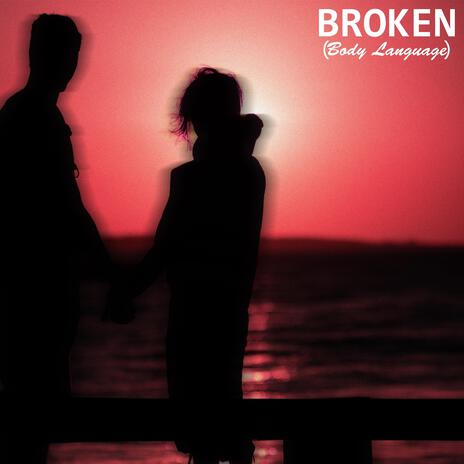 Broken (Body Language) | Boomplay Music