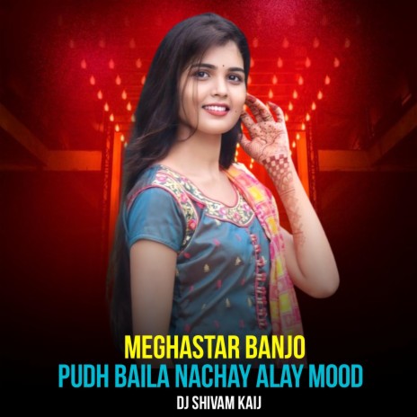 Meghstar Banjo Pudh Baila Nachay Alay Mood (Pad Mix)