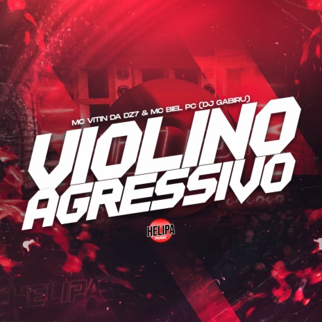 Violino Agressivo ft. MC BIEL PC & DJ GABIRU | Boomplay Music