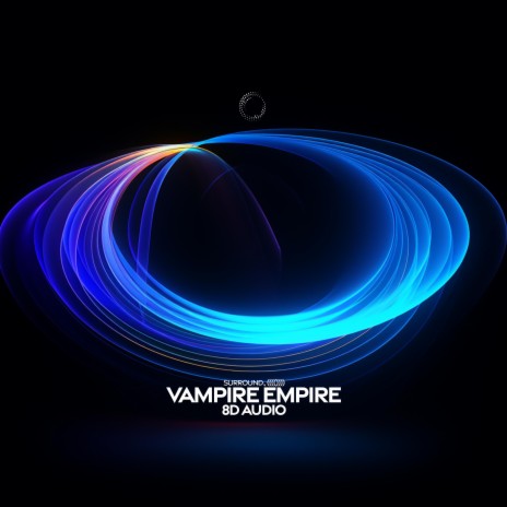 vampire empire (8d audio) ft. (((()))) | Boomplay Music