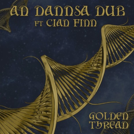 Golden Thread ft. Cian Finn, Tom Spirals & Euan Mclaughlin