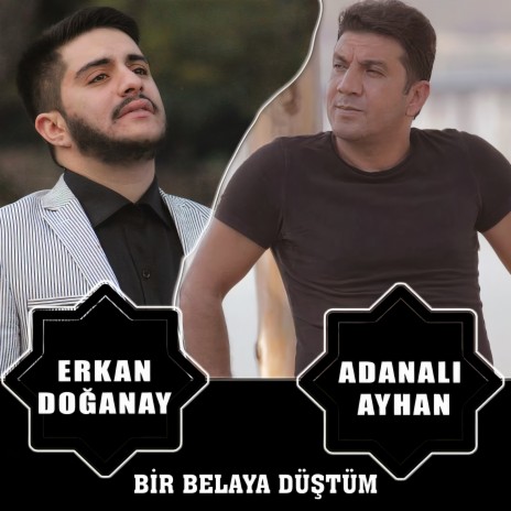 Bir Belaya Düştüm ft. Erkan Doğanay | Boomplay Music